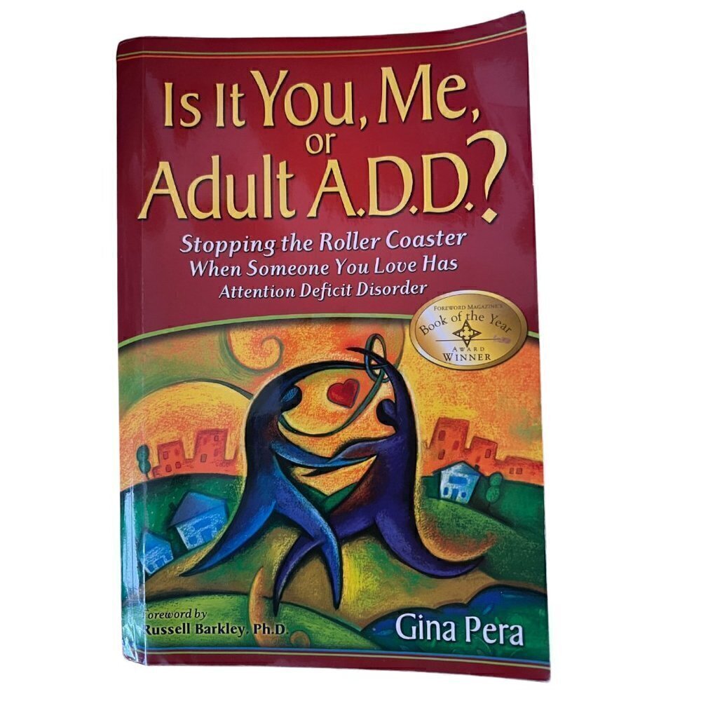 Is It You, Me, or Adult ADD?